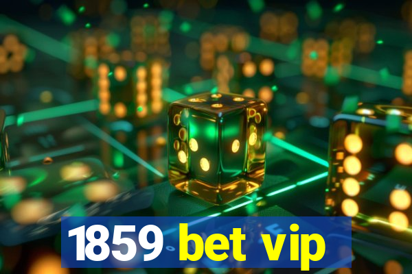 1859 bet vip